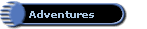 Adventures