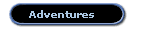 Adventures