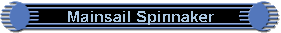 Mainsail Spinnaker